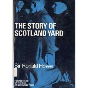 The Story of Scotland Yard a history of the C.I.D. from the 