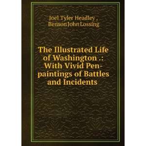   and Incidents . Benson John Lossing Joel Tyler Headley  Books