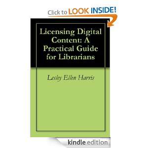 Licensing Digital Content A Practical Guide for Librarians Lesley 