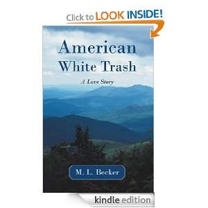 American White Trash A Love Story M. L. Becker  Kindle 