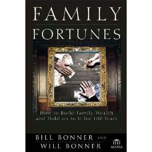  Family Fortunes How to Build Family Wealth and Hold on to 