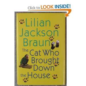  The Cat Who Brought Down the House (9780739431450) Lilian 