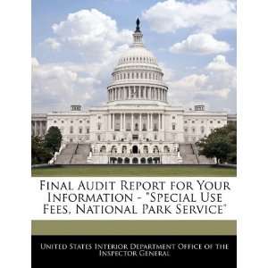 Final Audit Report for Your Information   Special Use Fees, National 
