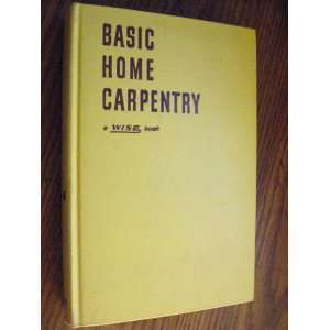   The Wise Handbook of Basic Home Carpentry C. Bertsch, Drawings Books
