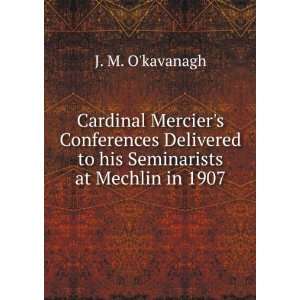  Cardinal Merciers Conferences Delivered to his 