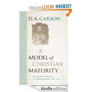 Model of Christian Maturity An Exposition of 2 Corinthians 10 13 D 