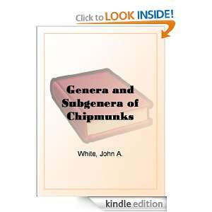 Genera and Subgenera of Chipmunks John A. White  Kindle 
