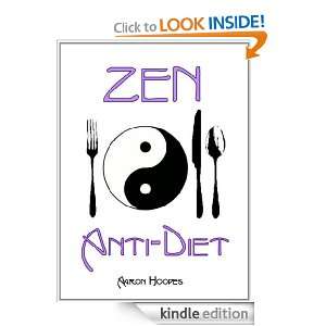 Eat Smart The Zen Anti Diet Aaron Hoopes  Kindle Store