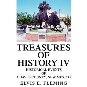  OF HISTORY IV HISTORICAL EVENTS OF CHAVES COUNTY, NEW MEXICO 