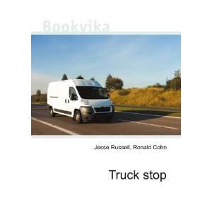  Truck stop Ronald Cohn Jesse Russell Books
