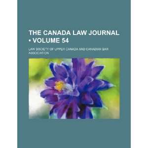  The Canada Law Journal (Volume 54) (9781235640995) Law 
