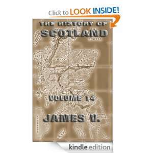 The History Of Scotland Volume 14 James V. Andrew Lang, Juergen Beck 