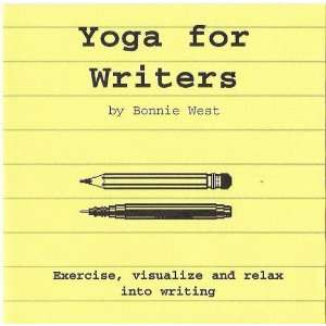  Yoga for Writers (9780977412518) Bonnie West Books