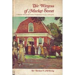  The Witness of Market Street A History of First and 