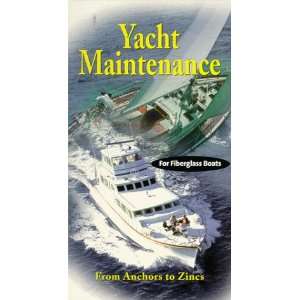  Yacht Maintenance From Anchors to Zincs for Fiberglass 