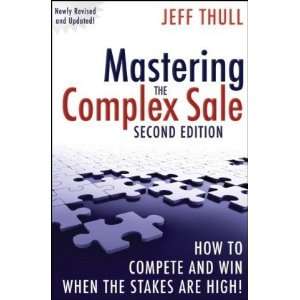  Mastering the Complex Sale How to Compete and Win When 