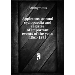   register of important events of the year 1861 1875 Anonymous Books