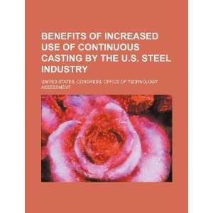  Benefits of increased use of continuous casting by the U.S 
