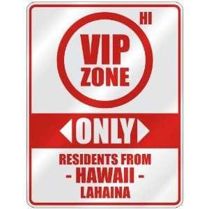 VIP ZONE  ONLY RESIDENTS FROM LAHAINA  PARKING SIGN USA CITY HAWAII
