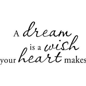  A Dream Is a Wish Your Heart Makes Vinyl Wall Art Decal 