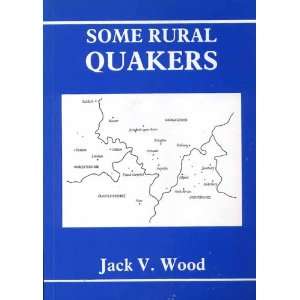  Some Rural Quakers A History of Quakers and Quakerism of 