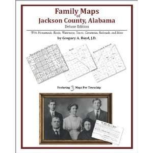  Family Maps of Jackson County, Alabama, Deluxe Edition 