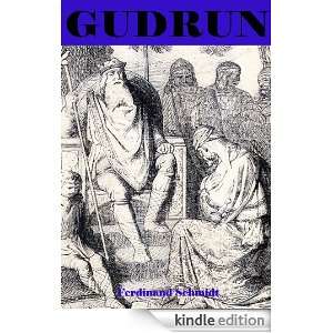 Gudrun, Translated from the German of Ferdinand Schmidt Ferdinand 