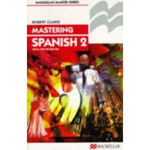  Mastering Spanish (9780333396438) Robert P. Clarke Books