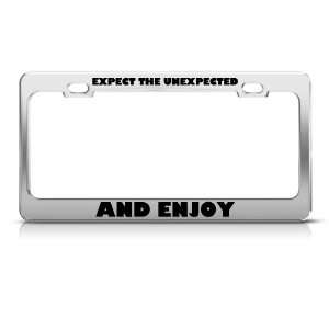  Expect The Unexpected And Enjoy Humor Funny Metal License 