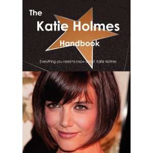  The Katie Holmes Handbook   Everything you need to know 