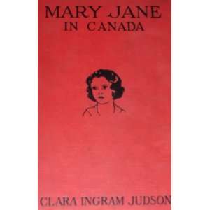 Mary Jane in Canada, Clara Ingram Judson Books