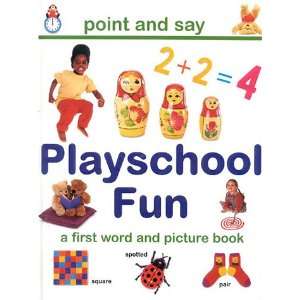  Playschool Fun A First Word and Picture Book (Point And Say 
