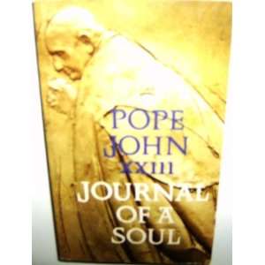  Pope John XXIII Journal of a Soul Dorothy Pope John XXIII 