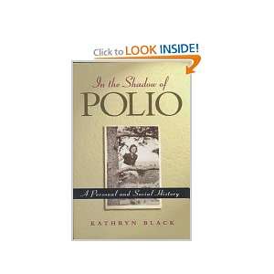   Shadow Of Polio A Personal And Social History Kathryn Black Books