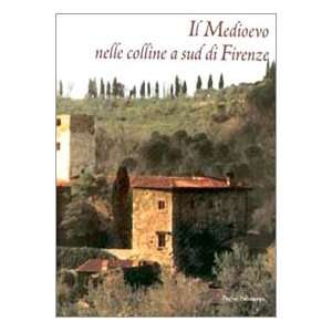  Il Medioevo nelle colline a sud di Firenze (Italian 