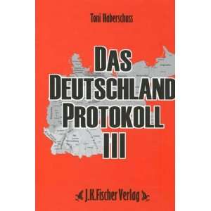  Das Deutschland Protokoll 3 (9783940845979) Toni 