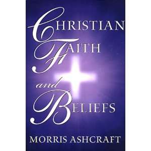  Christian Faith and Beliefs (9780805418712) Morris 
