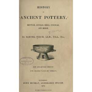  History Of Ancient Pottery, Egyptian, Assyrian, Greek, Etruscan 