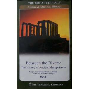  Between the Rivers The History of Ancient Mesopotamia 