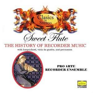  SWEET FLUTE   THE HISTORY OF RECORDER MUSIC Pro Arte 