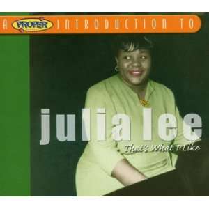   Proper Introduction to Julia Lee Thats What I Like Julia Lee Music