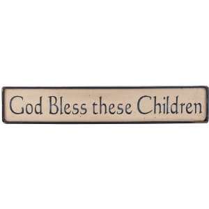  Wood Sign   God Bless These Children 
