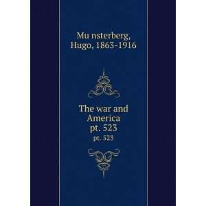  The war and America. pt. 523 Hugo, 1863 1916 MuÌ 