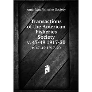  Transactions of the American Fisheries Society. v. 47 49 