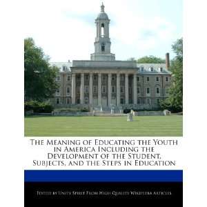  The Meaning of Educating the Youth in America Including 