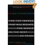   Reshape the World in the Next 20 Years by James Canton (Aug 28, 2007