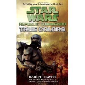  True Colors (Star Wars Republic Commando, Book 3) [Mass 