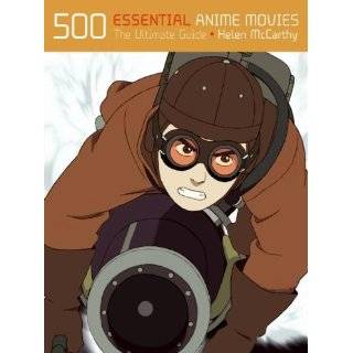 500 Essential Anime Movies The Ultimate Guide by Helen McCarthy (Jan 