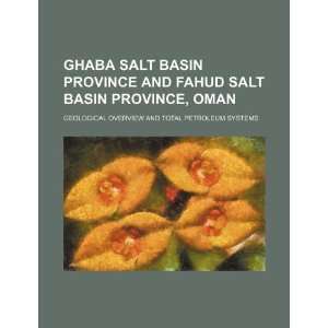   Basin Province, Oman geological overview and total petroleum systems
