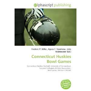 Connecticut Huskies Bowl Games (9786134158404) Books